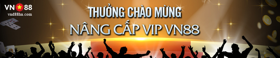 THUONG CHAO MUNG NANG CAP VIP VN88